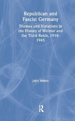 Republican and Fascist Germany - John Hiden