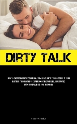 Dirty Talk - Shane Charles