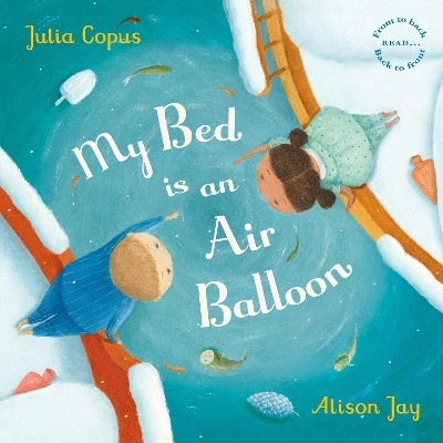 My Bed is an Air Balloon - Julia Copus