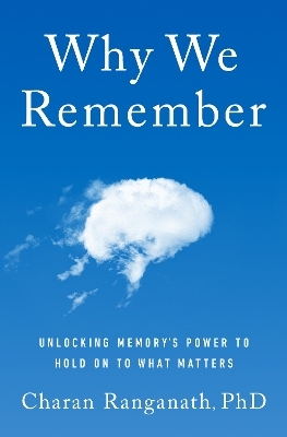 Why We Remember - Charan Ranganath