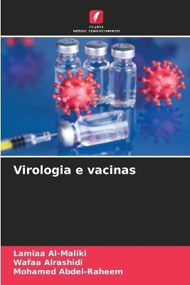 Virologia e vacinas - Lamiaa Al-Maliki, Wafaa Alrashidi, Mohamed Abdel-Raheem