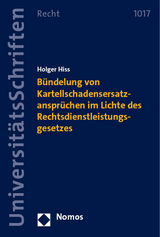 Bündelung von Kartellschadensersatzansprüchen im Lichte des Rechtsdienstleistungsgesetzes - Holger Hiss