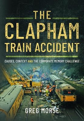 The Clapham Train Accident - Greg Morse