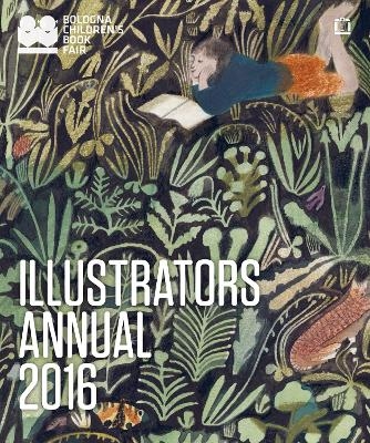 Illustrators Annual 2016 -  Bologna Children's Book Fair