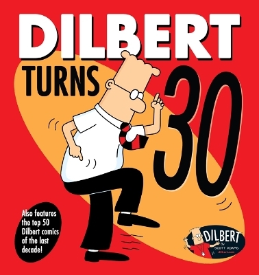 Dilbert Turns 30 - Scott Adams