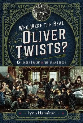 Who Were The Real Oliver Twists? - Lynn Hamilton