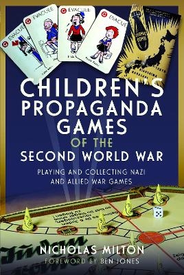 Children’s Propaganda Games of the Second World War - Nicholas Milton