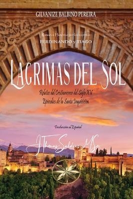 L�grimas del Sol - Gilvanize Balbino Pereira, Por Los Esp�ritus Ferdinando Y Tiago