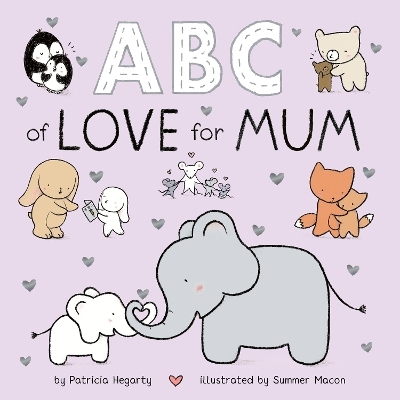 ABC of Love for Mum - Patricia Hegarty