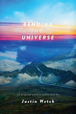 Bending the Universe - Justin Wetch