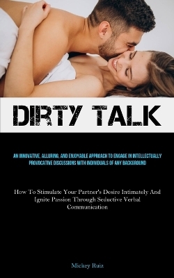 Dirty Talk - Mickey Ruiz