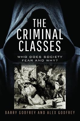 The Criminal Classes - Barry Godfrey, Alexandra Godfrey