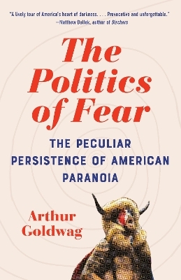 The Politics of Fear - Arthur Goldwag