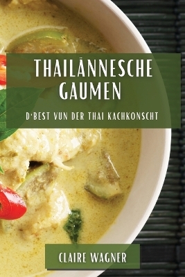 Thailännesche Gaumen - Claire Wagner