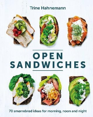 Open Sandwiches - Trine Hahnemann