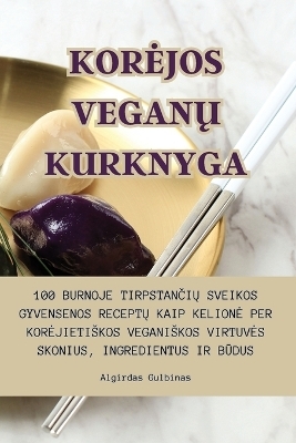 Korejos Vegan&#370; Kurknyga -  Algirdas Gulbinas