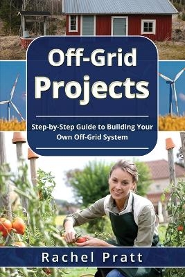 Off-Grid Projects - Rachel Pratt