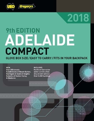 Adelaide Compact Street Directory 2018 9th ed -  UBD Gregory's