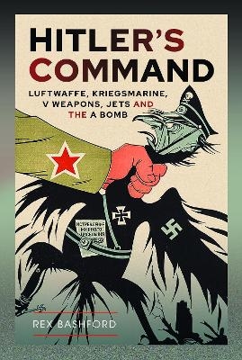 Hitler’s Command - Rex Bashford