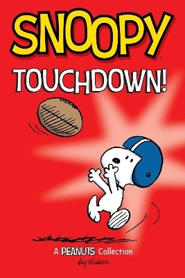 Snoopy: Touchdown! - Charles M. Schulz