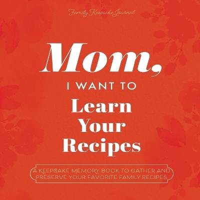 Mom, I Want to Learn Your Recipes - Jeffrey Mason,  Hear Your Story