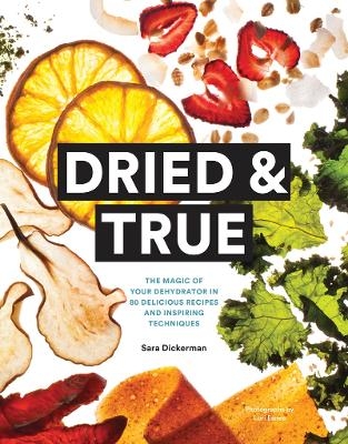 Dried & True - Sara Dickerman