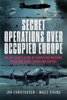 Secret Operations Over Occupied Europe - Nigel S Atkins, Jan Christensen