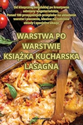 Warstwa Po Warstwie KsiĄŻka Kucharska Lasagna -  Witold Jabloński