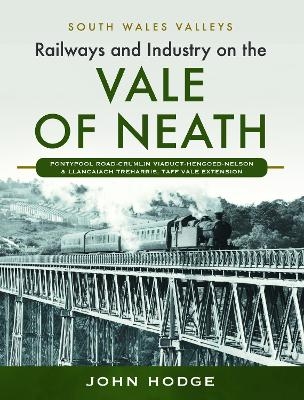 Railways and Industry on the Vale of Neath - John Hodge