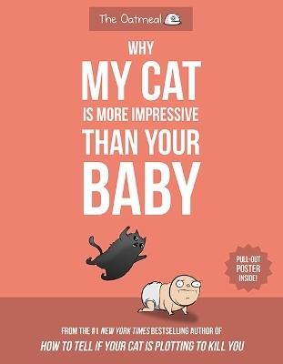 Why My Cat Is More Impressive Than Your Baby - Matthew Inman,  The Oatmeal