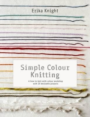 Simple Colour Knitting - Erika Knight