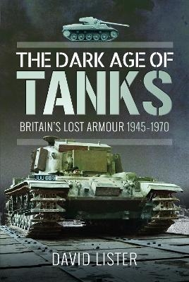 The Dark Age of Tanks - David Lister