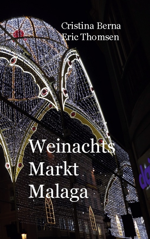 Weihnachtsmarkt Malaga - Cristina Berna, Eric Thomsen