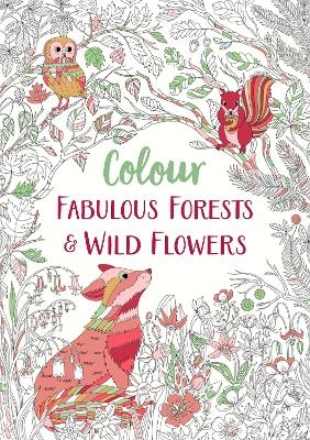 Fabulous Forests and Wild Flowers -  Michael O'Mara Books