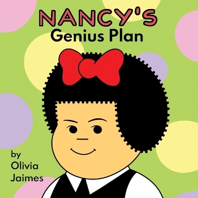 Nancy's Genius Plan - Olivia Jaimes