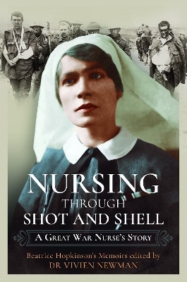 Nursing Through Shot and Shell - Christine Smyth, Vivien Newman