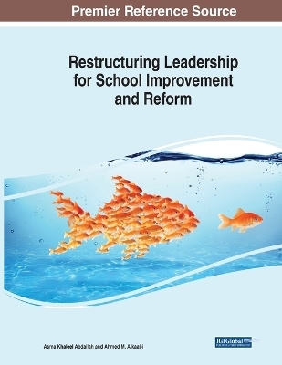 Restructuring Leadership for School Improvement and Reform - 