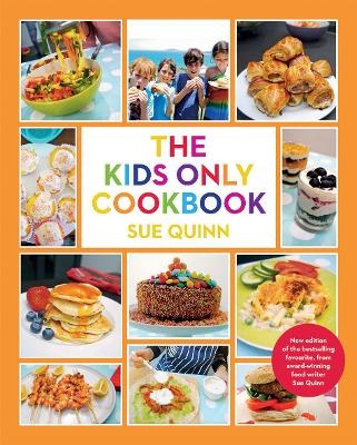 The Kids Only Cookbook - Sue Quinn