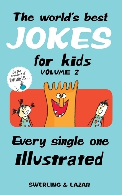 The World's Best Jokes for Kids Volume 2 - Lisa Swerling, Ralph Lazar