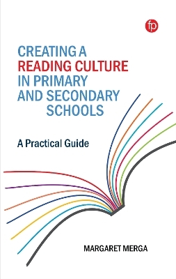 Creating a Reading Culture in Primary and Secondary Schools - Margaret K. Merga