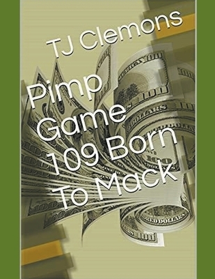 Pimp Game 109 Born To Mack - Tj Clemons