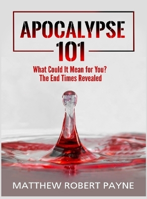 Apocalypse 101 - Matthew Robert Payne