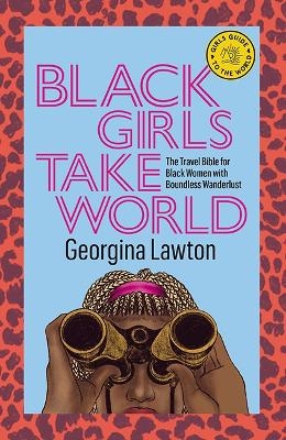 Black Girls Take World - Georgina Lawton