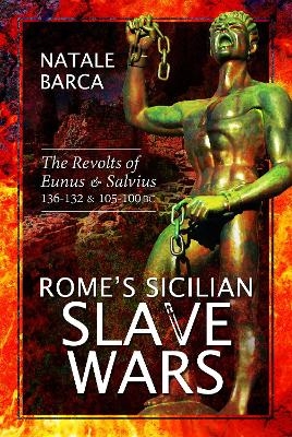 Rome's Sicilian Slave Wars - Natale Barca