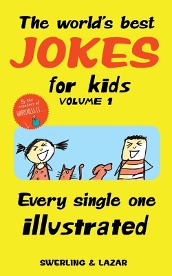The World's Best Jokes for Kids Volume 1 - Lisa Swerling, Ralph Lazar