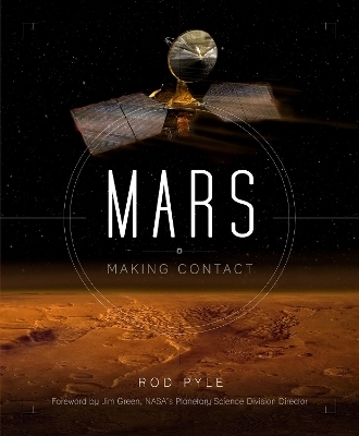 Mars: Making Contact - Rod Pyle