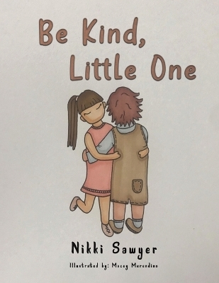 Be Kind, Little One - Nikki Sawyer