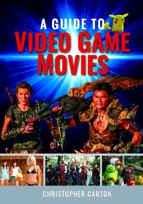 A Guide to Video Game Movies - CHRISTOPHER CARTON