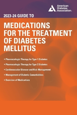 The 2023-24 Guide to Medications for the Treatment of Diabetes Mellitus - 