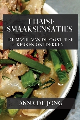 Thaise Smaaksensaties - Anna de Jong